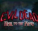 Evil Dead: Hail To The King