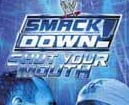WWE Smackdown: Shut Your Mouth